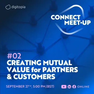 Digitopia Connect Meetup Creating Mutual Value for Partners and Customers Online Event