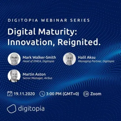 Digitopia Webinar Digital Maturity: Innovation, Reignited