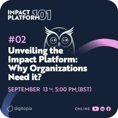 Digitopia Impact Platform 101 - 2 Why Organizations Need It Online Event