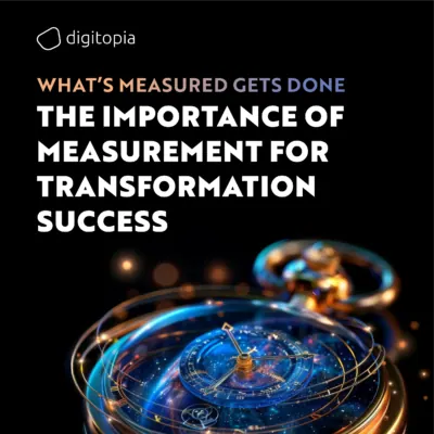 What’s Measured Gets Done: The Importance of Measurement for Transformation Success cover