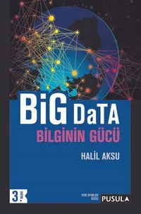 Big Data: Bilginin Gücü