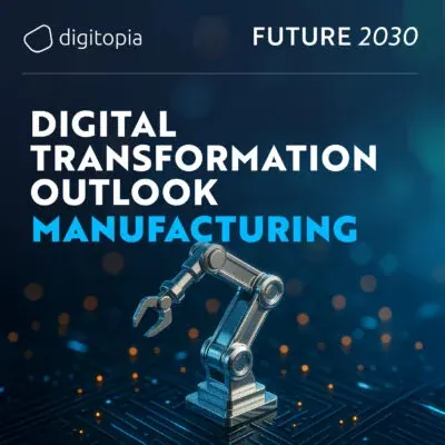 Future 2030: Digital Transformation Outlook for the Manufacturing Industry cover
